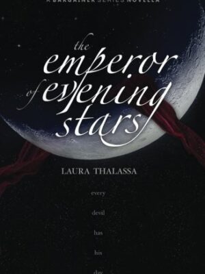 The Emperor of Evening Stars (The Bargainer #3)