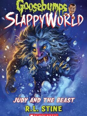 Judy and the Beast (Goosebumps Slappyworld #15): Volume 15