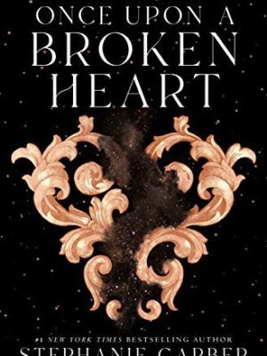 Once Upon a Broken Heart (Once Upon a Broken Heart #1)