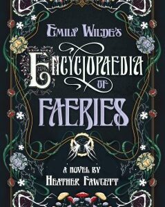 Emily Wilde's Encyclopaedia of Faeries - Fawcett, Heather