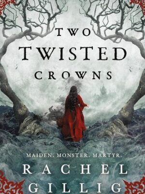Two Twisted Crowns - Gillig, Rachel
