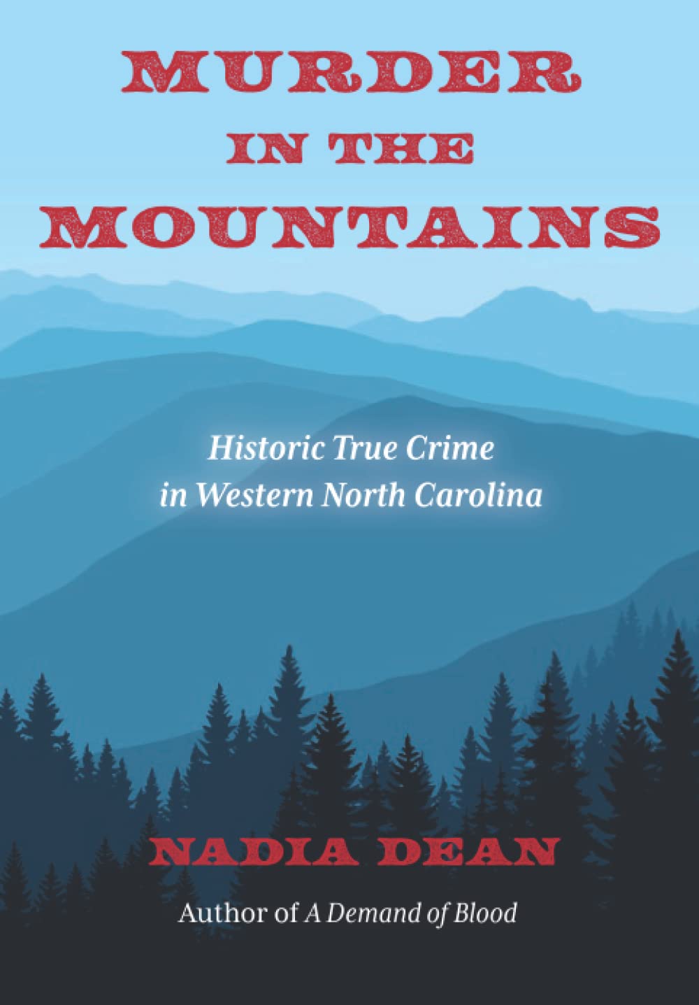 Murder in the Mountains: Historic True Crime in Western North Carolina