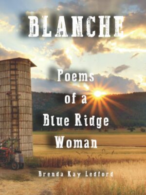 Blanche - Poems of a Blue Ridge Woman