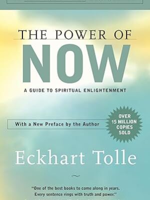 The Power of Now: A Guide to Spiritual Enlightenment
