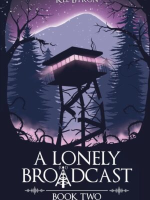 A Lonely Broadcast: Book Two (A Lonely Broadcast #2)