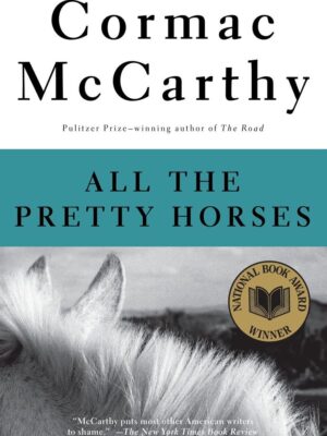 All the Pretty Horses: Border Trilogy (1) (Vintage International)