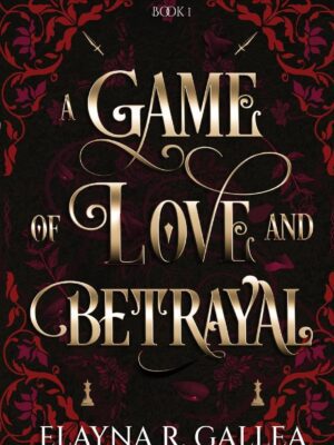 A Game of Love and Betrayal (The Choosing Chronicles #1)
