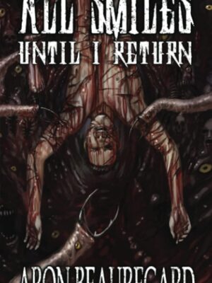 All Smiles Until I Return