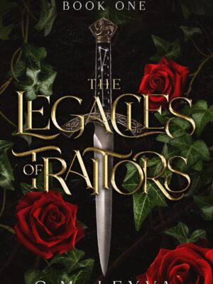 The Legacies of Traitors (Forsaken Legacies #1)