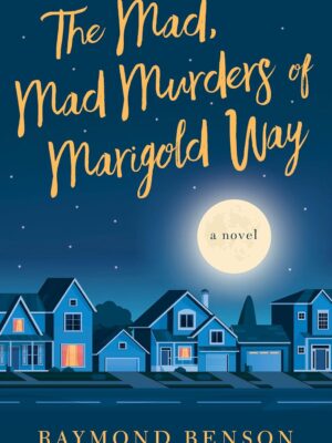 The Mad, Mad Murders of Marigold Way