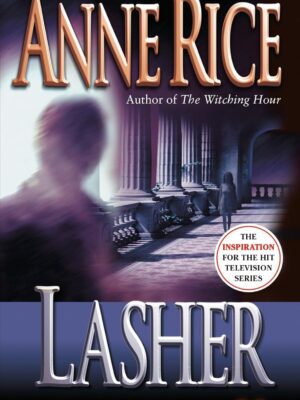 Lasher (Lives of Mayfair Witches #2)