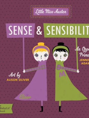 Sense and Sensibility: A Babylit(r) Opposites Primer (Babylit Classics)