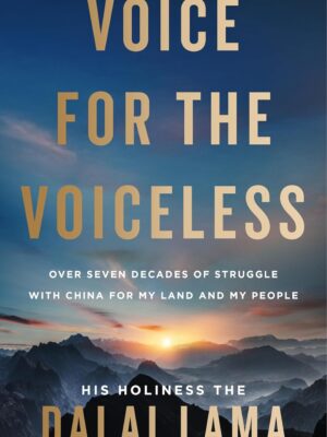 Voice for the Voiceless: Over Seven Decades of Struggle with China for My Land and My People