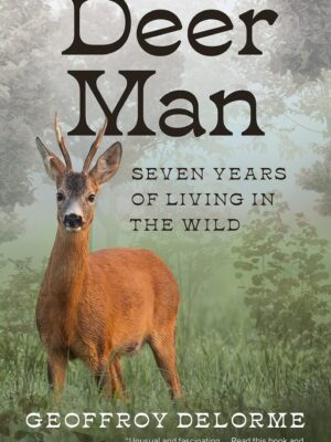 Deer Man: Seven Years of Living in the Wild