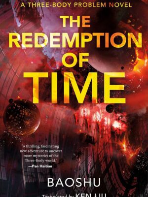 Redemption of Time: A Three-Body Problem Novel - Baoshu