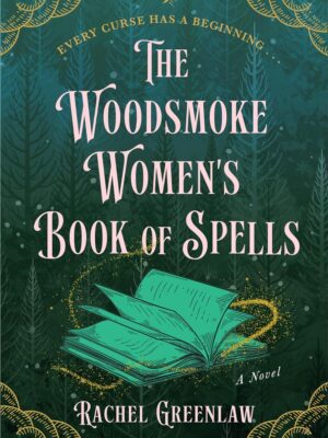The Woodsmoke Women's Book of Spells