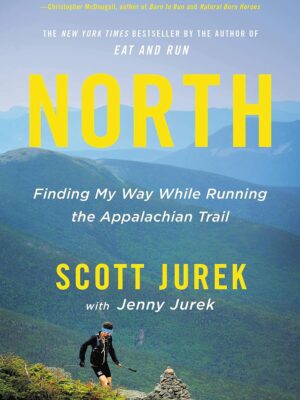 North: Finding My Way While Running the Appalachian Trail