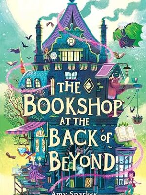 The Bookshop at the Back of Beyond (The House at the Edge of Magic #3)