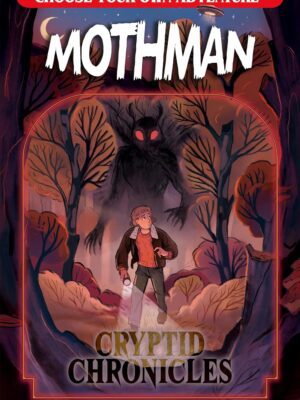 Choose Your Own Adventure Cryptid Chronicles: Mothman (Choose Your Own Adventure New Classics) - Street Smart