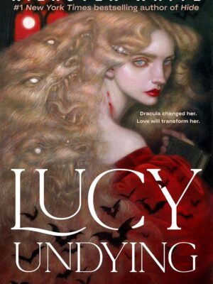 Lucy Undying: A Dracula Novel