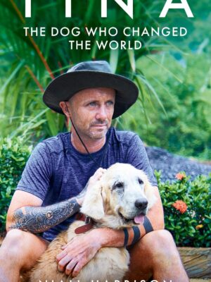 Tina: The Dog Who Changed the World