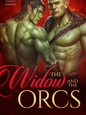 The Widow and the Orcs: A Monster Fantasy Romance (Orc Sworn)