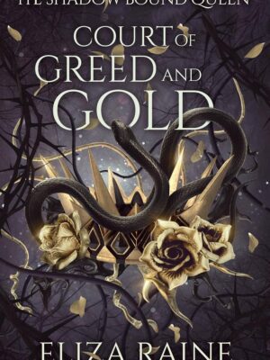 Court of Greed and Gold - Raine, Eliza