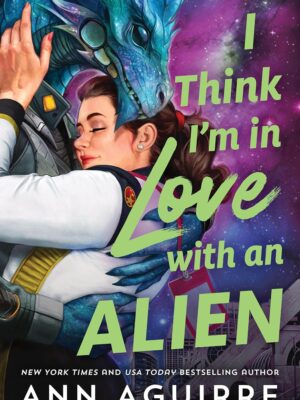 I Think I'm in Love with an Alien