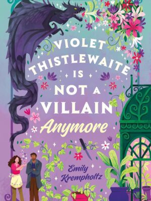 Violet Thistlewaite Is Not a Villain Anymore