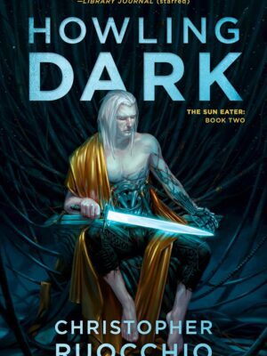 Howling Dark: The Sun Eater: Book Two (Sun Eater)