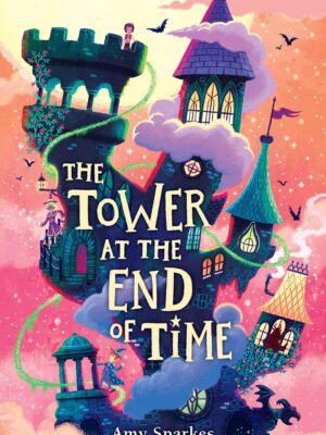 The Tower at the End of Time (The House at the Edge of Magic #2)