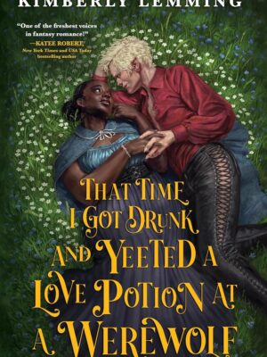That Time I Got Drunk and Yeeted a Love Potion at a Werewolf (Mead Mishaps #2)