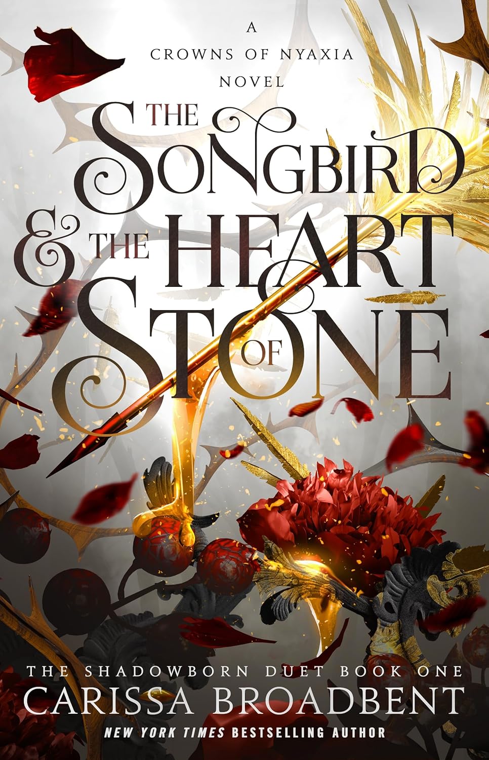The Songbird & the Heart of Stone: The Shadowborn Duet, Book One (The Crowns of Nyaxia #3)