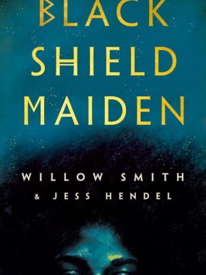 Black Shield Maiden - Smith, Willow