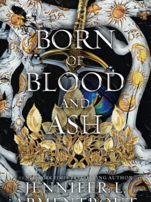Born of Blood and Ash - Armentrout, Jennifer L.
