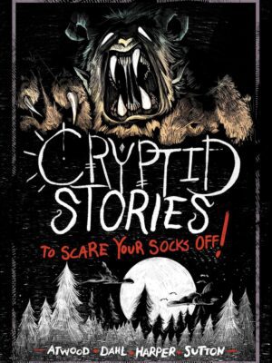 Cryptid Stories to Scare Your Socks Off!