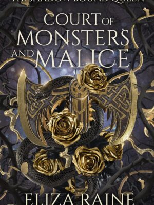 Court of Monsters and Malice - Raine, Eliza