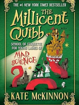 The Millicent Quibb School of Etiquette for Young Ladies of Mad Science