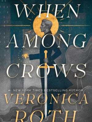 When Among Crows - Roth, Veronica