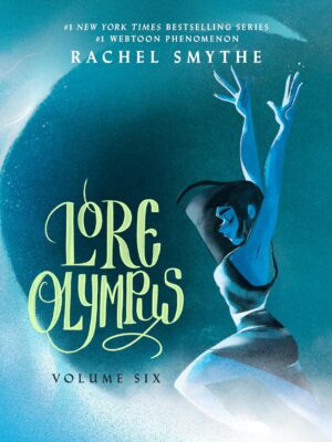 Lore Olympus: Volume Six - Smythe, Rachel