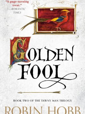 Golden Fool: Book Two of the Tawny Man Trilogy