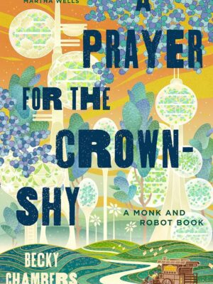 Prayer for the Crown-Shy: A Monk and Robot Book
