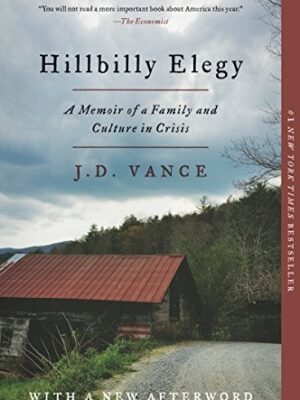 Hillbilly Elegy: A Memoir of a Family and Culture in Crisis