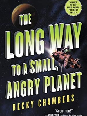 The Long Way to a Small, Angry Planet