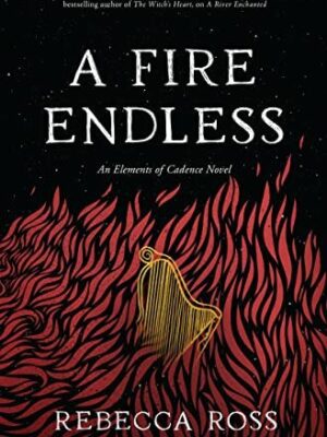 A Fire Endless (Elements of Cadence #2)