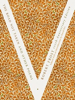 The Road Not Taken and Other Poems: (Penguin Classics Deluxe Edition)