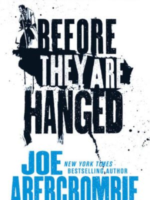 Before They Are Hanged (First Law Trilogy #2)