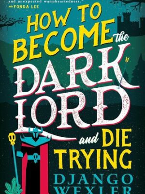 How to Become the Dark Lord and Die Trying