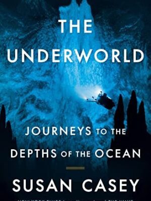 The Underworld: Journeys to the Depths of the Ocean