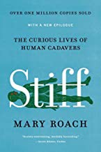 Stiff: The Curious Lives of Human Cadavers